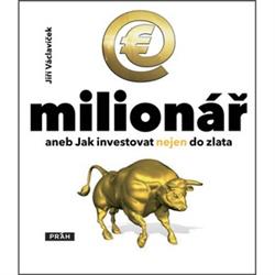 E-milionář aneb Jak investovat nejen do zlata