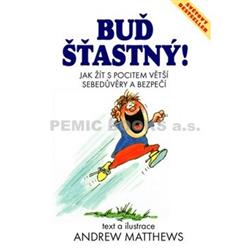 Buď šťastný !