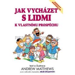 Jak vycházet s lidmi k vlastnímu prospěchu